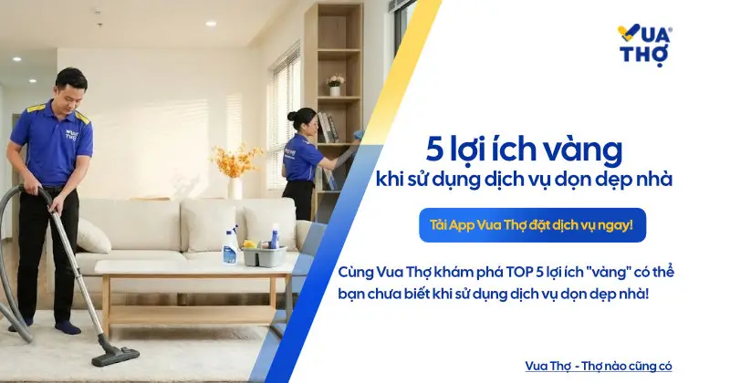 loi-ich-khi-su-dung-dich-vu-don-nha