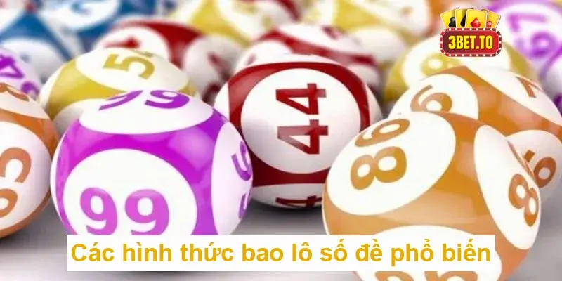 Các hình thức bao lô số đề phổ biến