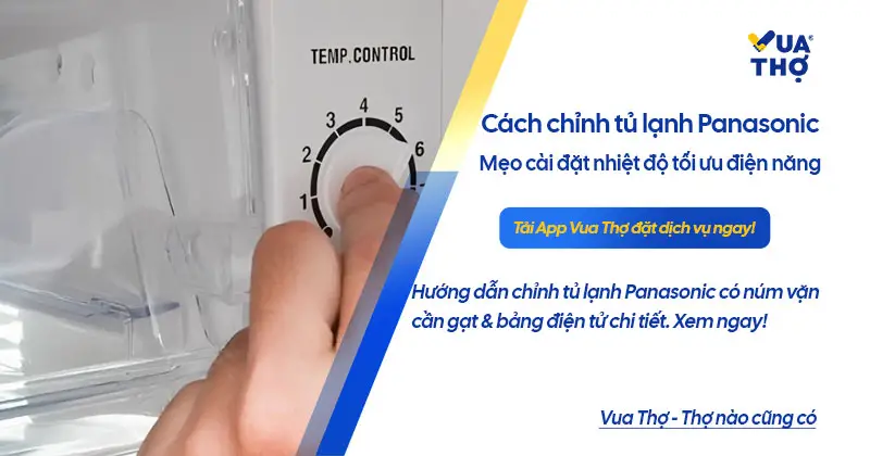 Hướng dẫn c&aacute;ch chỉnh tủ lạnh Panasonic d&ograve;ng n&uacute;m vặn chi tiết.