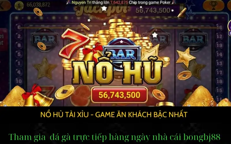 Chơi Nổ Hủ Quay Là Nổ Tại Nhà Cái Bongbj88