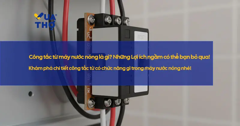 cong-tac-tu-may-nuoc-nong-la-gi