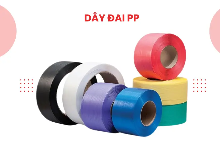 Dây đai PP – Giải pháp tối ưu cho đóng gói và vận chuyển an toàn