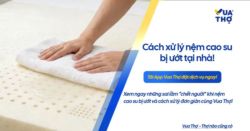 cach-xu-ly-nem-cao-su-bi-uot-don-gian cách xử lý nệm cao su bị ướt