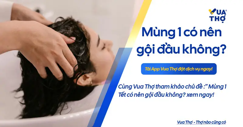 m&ugrave;ng 1 tết c&oacute; n&ecirc;n gội đầu kh&ocirc;ng?