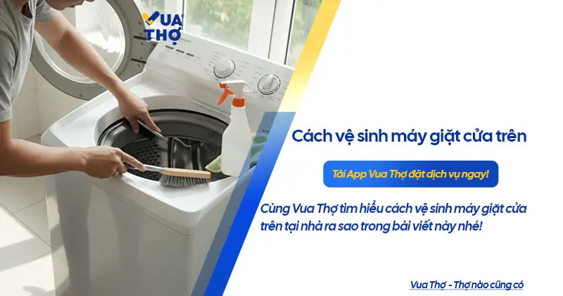 cach-ve-sinh-may-giat-cua-tren