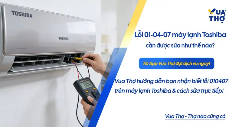 lỗi 010407 máy lạnh toshiba fix như thế nào