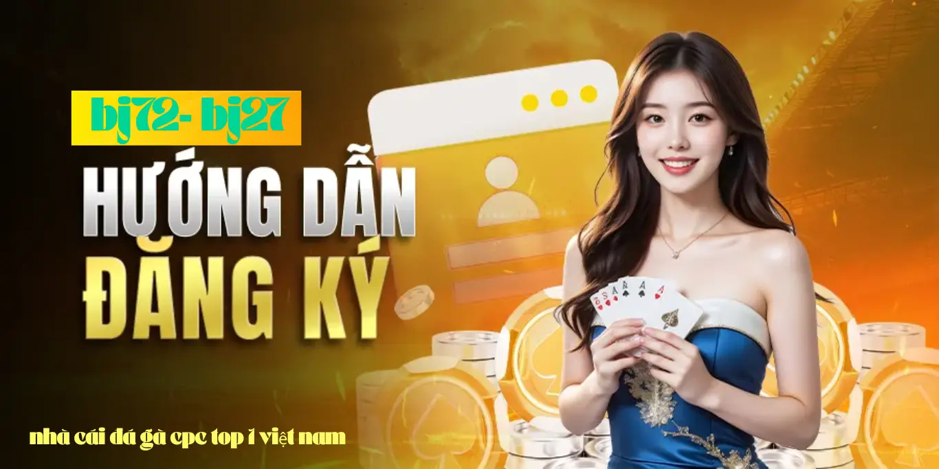 Link Đăng Ký Bj72 mới nhất năm 2025