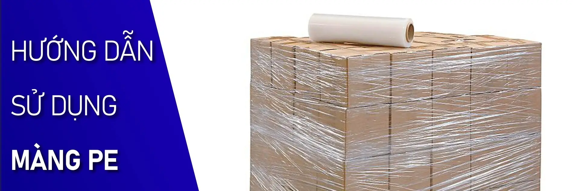 Màng PE Bọc Hàng - Giải Pháp Đặc Biệt Trong Vận Chuyển Và Bảo Quản Sản Phẩm Hiện Nay