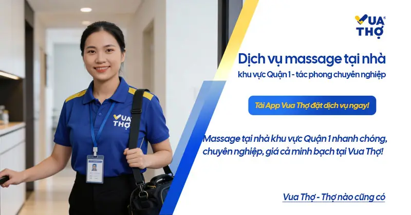 Dịch vụ massage tại nh&agrave; Quận 1 chuy&ecirc;n nghiệp uy t&iacute;n của hệ thống Vua Thợ