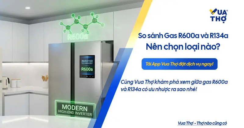 So s&aacute;nh gas r600a v&agrave; r134a c&oacute; những g&igrave; đặc biệt