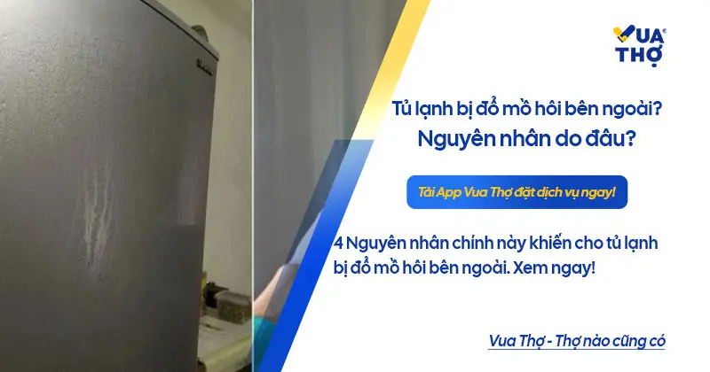 tìm hiểu lý do tủ lạnh bị đổ mồ hôi bên ngoài